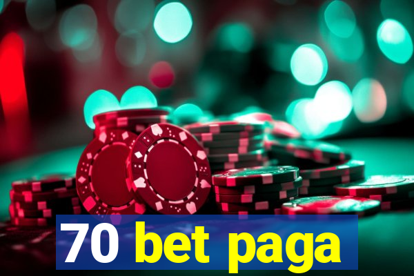 70 bet paga